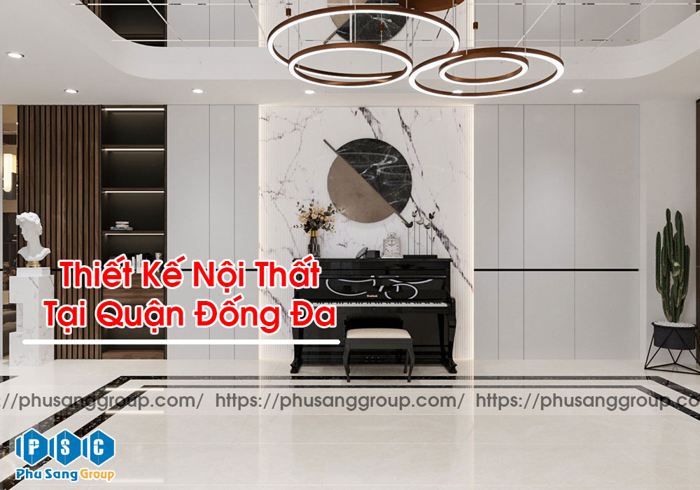 Thiết Kế Nội Thất Tại Quận Đống Đa