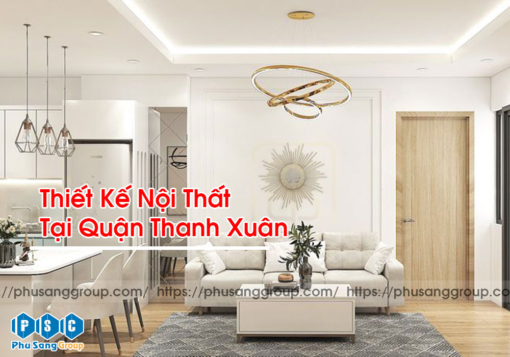 Thiết Kế Nội Thất Tại Quận Thanh Xuân