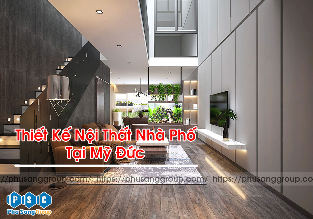 Thiết Kế Nội Thất Nhà Phố Tại Mỹ Đức