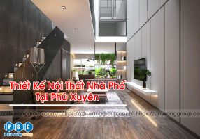 Thiết Kế Nội Thất Nhà Phố Tại Phú Xuyên
